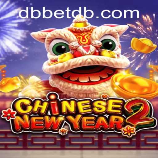 Discover the Excitement of CHINESENEWYEAR2: A Thrilling Journey with dbbet